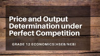 Price and Output Determination under Perfect Competition in Nepali  Grade 12  Economics [upl. by Rekoob]