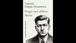 Tadeusz DołęgaMostowicz Drugie życie doktora Murka Cała książka [upl. by Brittan420]