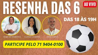 RESENHA DAS 6 301024 [upl. by Craggy]