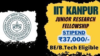 IIT Kanpur Fellowship 2024  STIPEND ₹37000  Bachelors Degree Eligible  Summer Fellowships 🔥🔥 [upl. by Hasseman178]