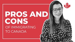 5 Pros and Cons of Immigrating to Canada [upl. by Aidnahs101]