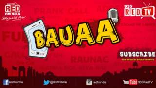 Bauaa by RJ Raunac  quotHassi To Fassi Roi toquot [upl. by Elyrad]