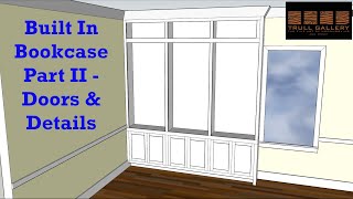 Built In Bookcase Part II  Doors and Details [upl. by Docilla865]