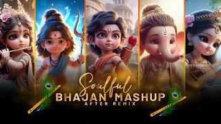 Soulful Bhajan Mashup  Shree Ram Mashup  Shree Krishna  After Remix [upl. by Sllew337]