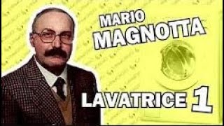 Mario Magnotta  LAVATRICE 1A [upl. by Panthea668]