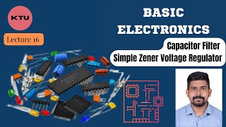 EST 130 BASICS OF ELECTRONICS ENGINEERING  CAPACITOR FILTER  SIMPLE ZENER VOLTAGE REGULATOR [upl. by Ahsikin]