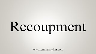 How To Say Recoupment [upl. by Peti]