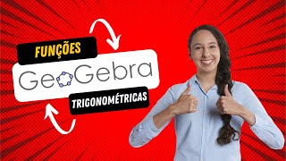 FUNÇÕES TRIGONOMÉTRICAS USANDO O GEOGEBRA [upl. by Libbey]