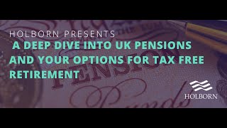 A Deep Dive Into UK Pensions and your options for tax free retirement [upl. by Norud]