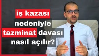 iş kazası nedeniyle tazminat davası nasıl açılır [upl. by Irat]