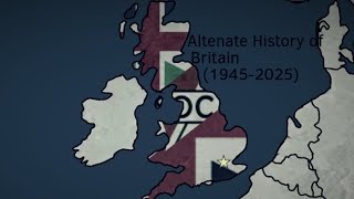 Altenate History of Britain 19452025 [upl. by Okubo]