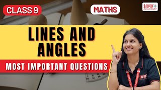 Lines and Angles Class 9  Most Important Questions Explained with Examples  100 Plus Academy [upl. by Scuram]