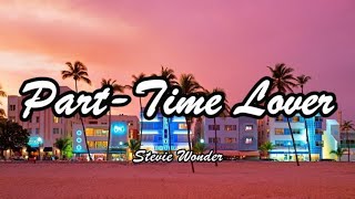 Stevie Wonder  PartTime Lover Lyrics [upl. by Artemahs499]