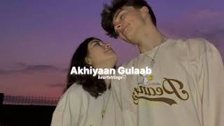 Akhiyaan Gulaab  slowed  reverb  heartstrings12 [upl. by Won]