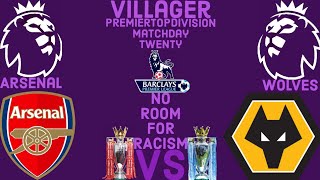 VillagerPremierTopDivisionTV Arsenal VS Wolves Matchday 20 [upl. by Sivrup114]