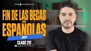 El fin de las becas españolas 2024  ¿Qué pasará ahora [upl. by Ennahs227]