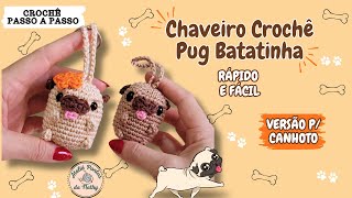 CANHOTO  CHAVEIRO DE CROCHÊ AMIGURUMI PUG SUPER RÁPIDO E FÁCIL  PASSO A PASSO [upl. by Matusow]