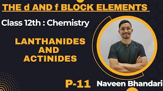 The d and f block elements 11  lanthanides and actinides chemistry class 12th [upl. by Iolande]