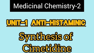 Unit1 Medicinal Chemistry2H2 Antagonist Synthesis of Cimetidine [upl. by Neyr]