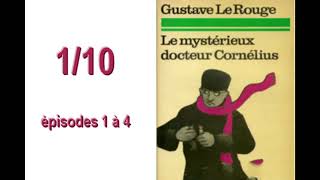 épisodes 1 à 4 LE MYSTÉRIEUX DOCTEUR CORNELIUS de Gustave Le Rouge [upl. by Denby]