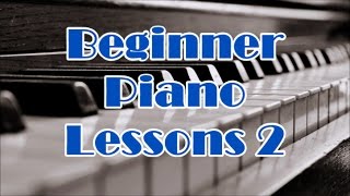 Piano Lessons For Beginners Lesson 2  How To Play Piano Part 2  Easy [upl. by Figone]