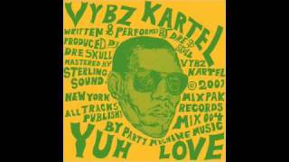 Vybz Kartel  Yuh Love [upl. by Aray]