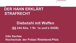 Der Hahn erklärt Strafrecht  § 244 I Nr1a b StGB Diebstahl mit Waffen [upl. by Nhor]