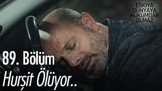 Hurşit Ölüyor  Eşkıya Dünyaya Hükümdar Olmaz 89 Bölüm [upl. by Yrrek762]