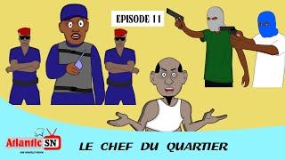 Le chef du quartier Episode 11Atlantic sn prod [upl. by Islehc]