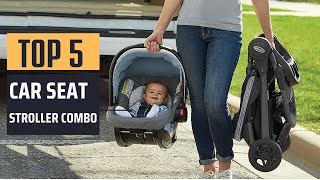 Best Car Seat Stroller Combo 2024  Top 5 Picks [upl. by Eylsel]