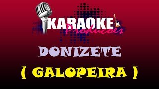 DONIZETE  GALOPEIRA  KARAOKE [upl. by Miriam]