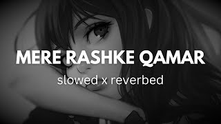 Mera Rashke Qamar Lofi Love Slowed Reverbed Version [upl. by Santini20]