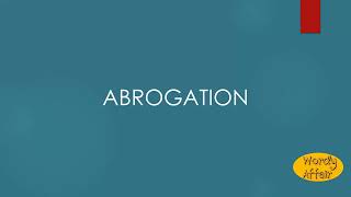 Abrogation Meaning [upl. by Mik]