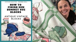 How to finish antique quilt blocks  Sun Bonnet Sue [upl. by Scrogan418]