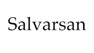 How to Pronounce Salvarsan [upl. by Aicena919]