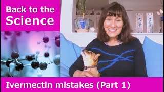 Science mistakes made by ivermectin fans Part 1 [upl. by Ahsaeym]