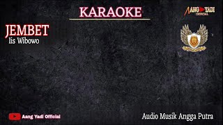 JEMBET  KARAOKE  VERSI SINGA DANGDUT ANGGA PUTRA [upl. by Boucher]