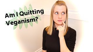 Am I Quitting Veganism [upl. by Mccafferty334]