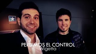 PERDIMOS EL CONTROL  WIGETTA [upl. by Kenna]