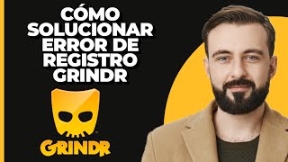 ¡Error de Registro en Grindr  Solución Fácil [upl. by Nnailuj318]