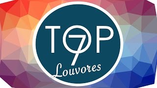 TOP 7 LOUVORES Os Melhores de Todos os Tempos [upl. by Ward]