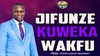 JIFUNZE KUWEKA WAKFU PASTOR CHARLES PROSPERITY [upl. by Votaw436]