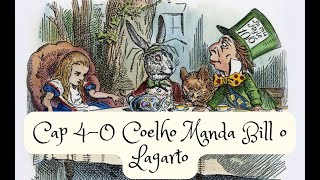 AUDIOLIVRO  ALICE NO PAIS DAS MARAVILHAS  CAPITULO 4  O COELHO MANDA BILL O LAGARTO [upl. by Philipp]