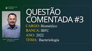 Questão Comentada  BIOMÉDICO  IBFC  Biomedicina Bacteriologia 3 [upl. by Washburn]