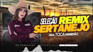 SELEÇÃO  REMIX SERTANEJO  PRA TOCA NO PAREDÃO BY  DJWilliaMix20 [upl. by Nirag695]