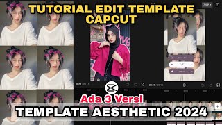 Tutorial Edit Video TEMPLATE CAPCUT AESTHETIC 2024 [upl. by Macswan57]