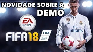 FIFA 18  Saiba quando baixar a DEMO [upl. by Anitselec]