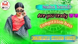 Naka bandi compitition bass mix 😈😈😈 keshpur Music Zone [upl. by Ion]