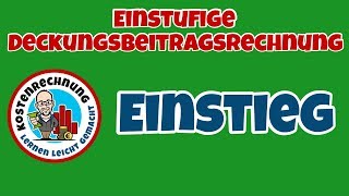 Einstufige Deckungsbeitragsrechnung Teil 1 [upl. by Eldnar]