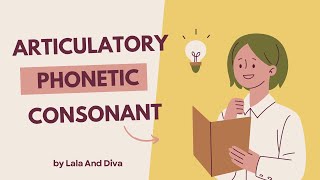 Introduction To Articulatory Phonetic Consonant  Lala and Diva [upl. by Eppesiug]